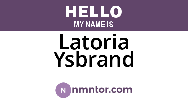 Latoria Ysbrand