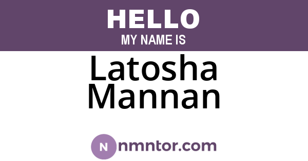 Latosha Mannan