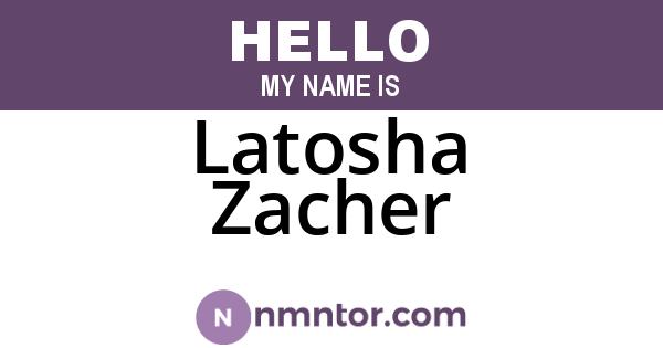 Latosha Zacher