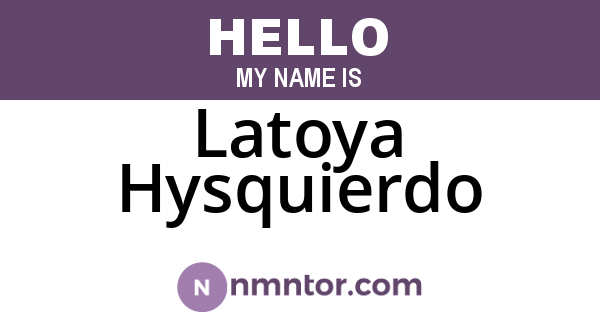 Latoya Hysquierdo