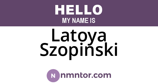 Latoya Szopinski