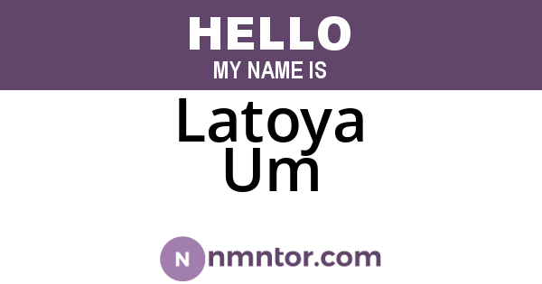 Latoya Um