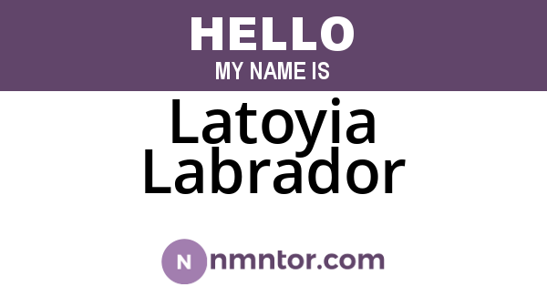 Latoyia Labrador