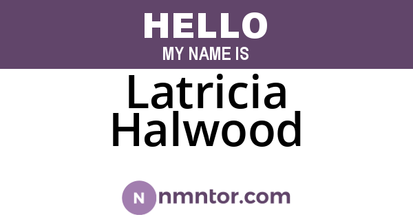 Latricia Halwood