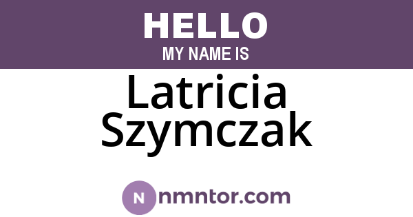 Latricia Szymczak