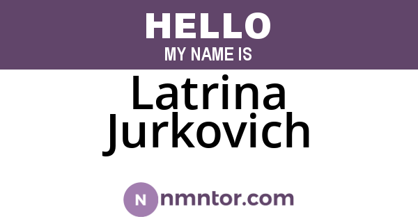 Latrina Jurkovich