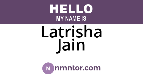 Latrisha Jain