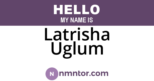 Latrisha Uglum
