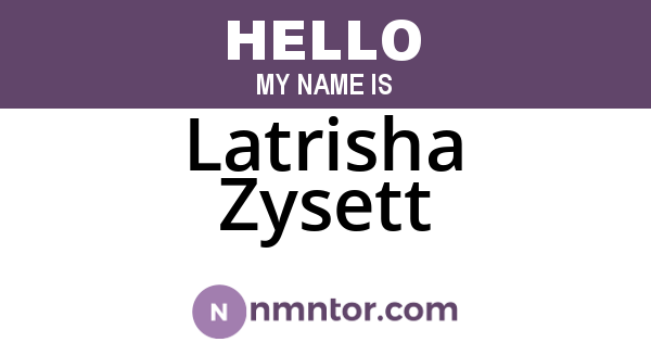 Latrisha Zysett