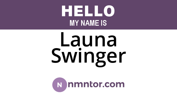 Launa Swinger