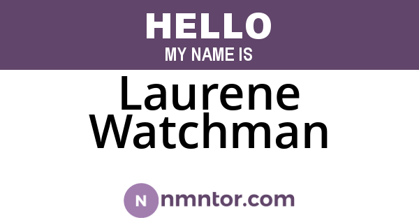 Laurene Watchman