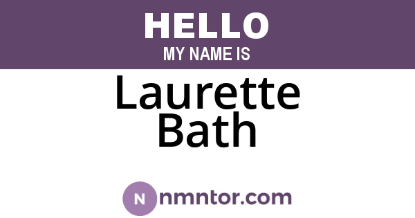 Laurette Bath