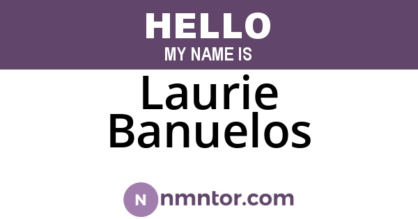 Laurie Banuelos