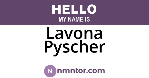 Lavona Pyscher