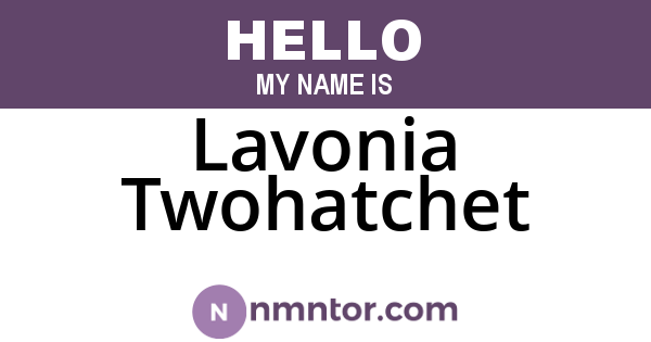 Lavonia Twohatchet