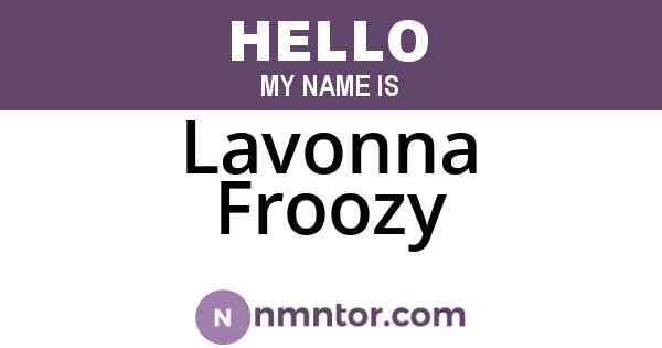 Lavonna Froozy