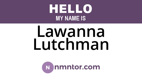 Lawanna Lutchman