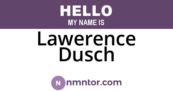 Lawerence Dusch