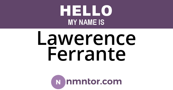 Lawerence Ferrante