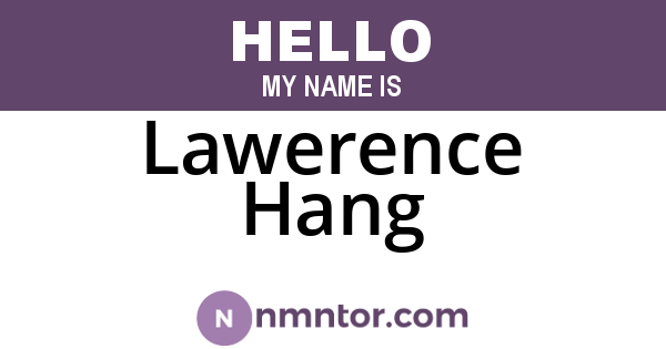 Lawerence Hang