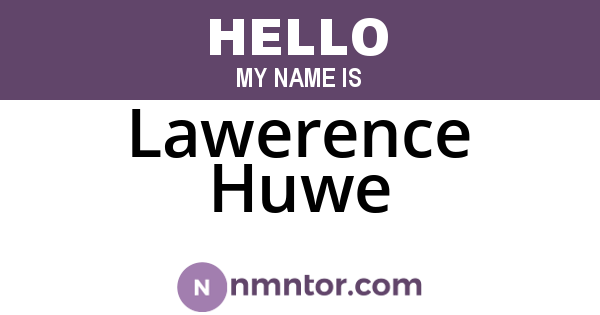 Lawerence Huwe