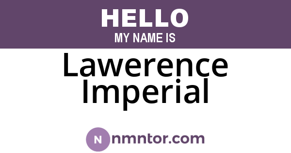 Lawerence Imperial