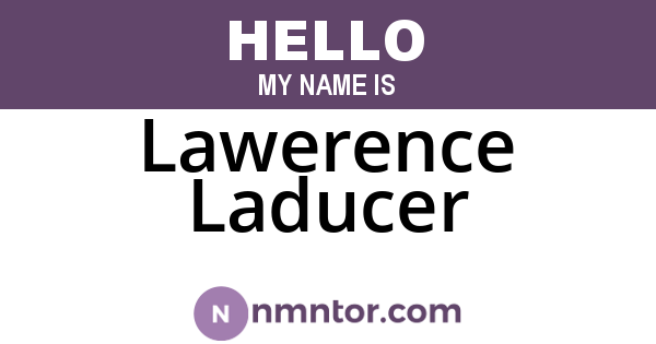 Lawerence Laducer