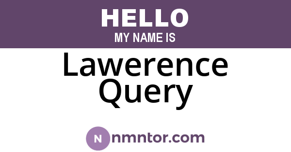 Lawerence Query