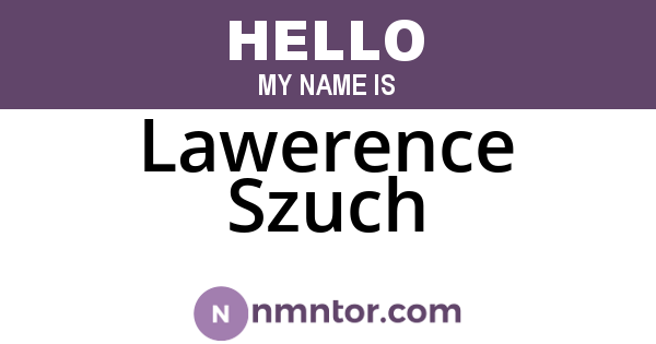 Lawerence Szuch