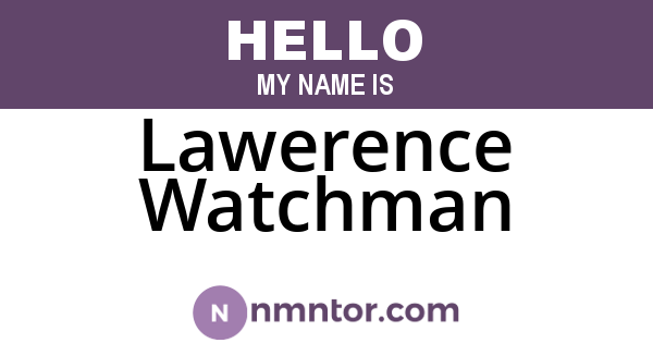 Lawerence Watchman