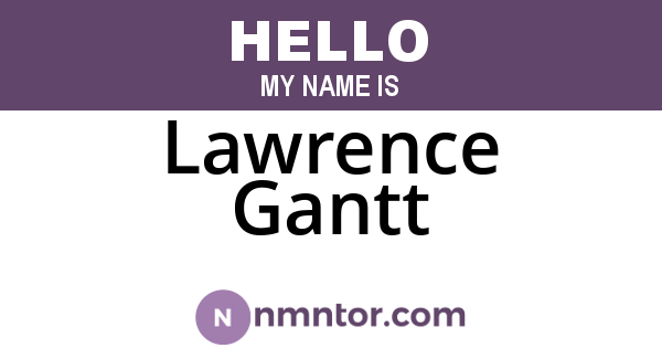 Lawrence Gantt