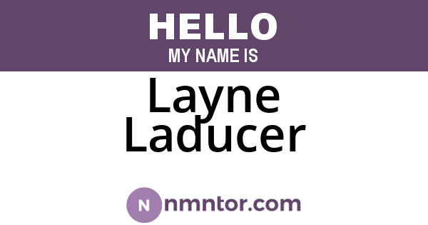 Layne Laducer