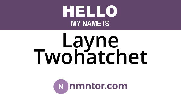 Layne Twohatchet