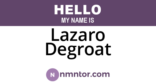Lazaro Degroat