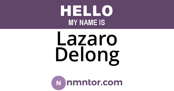 Lazaro Delong