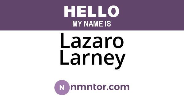 Lazaro Larney