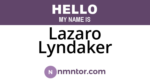 Lazaro Lyndaker