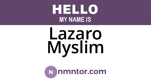 Lazaro Myslim