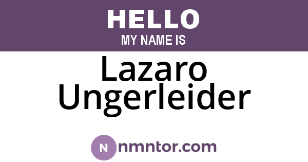 Lazaro Ungerleider