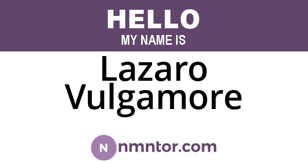 Lazaro Vulgamore