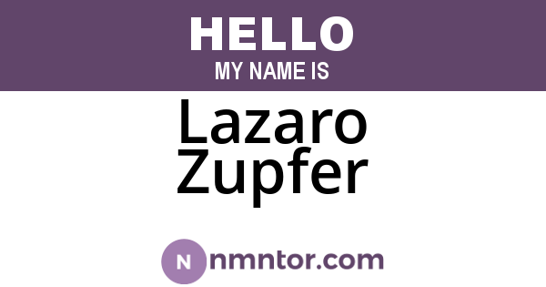 Lazaro Zupfer