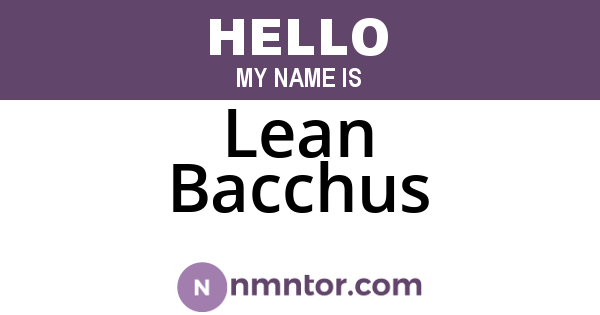 Lean Bacchus