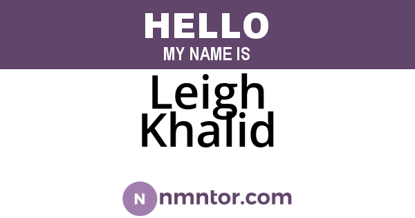 Leigh Khalid