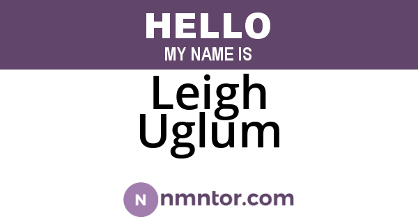 Leigh Uglum