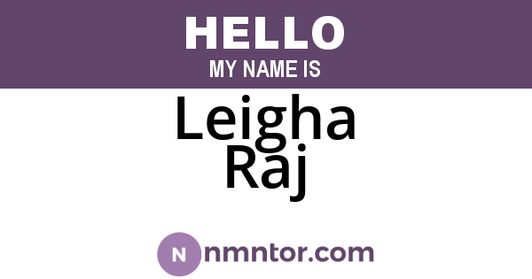 Leigha Raj