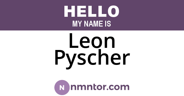 Leon Pyscher