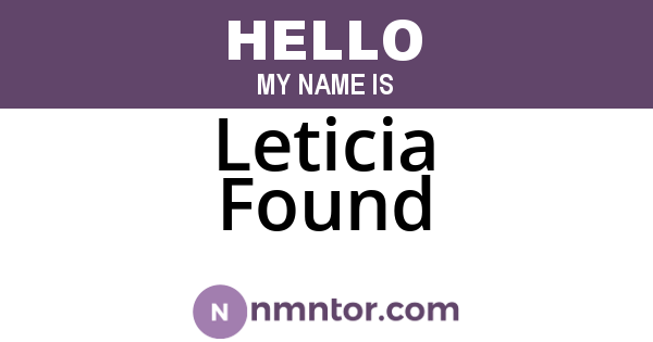Leticia Found