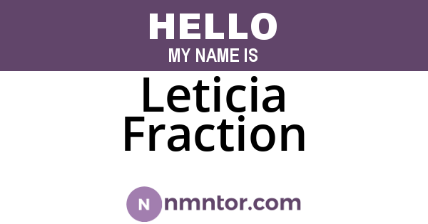 Leticia Fraction