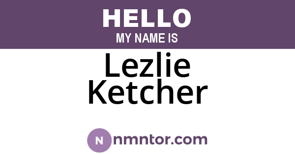 Lezlie Ketcher