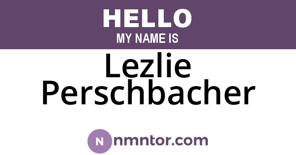 Lezlie Perschbacher
